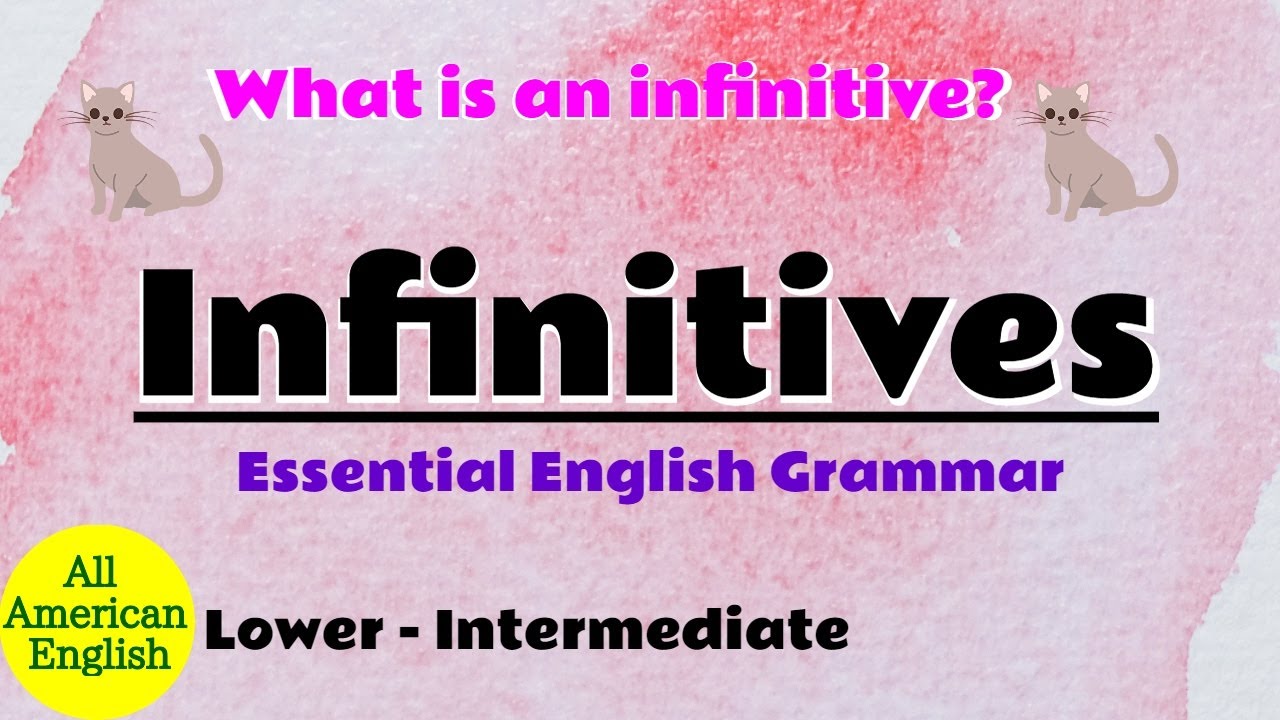 Infinitives | What Is An Infinitive? | Essential English Grammar Series | All American English