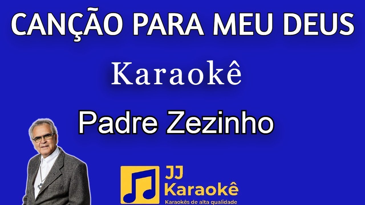 Canção para meu Deus - Padre Zezinho - karaokê