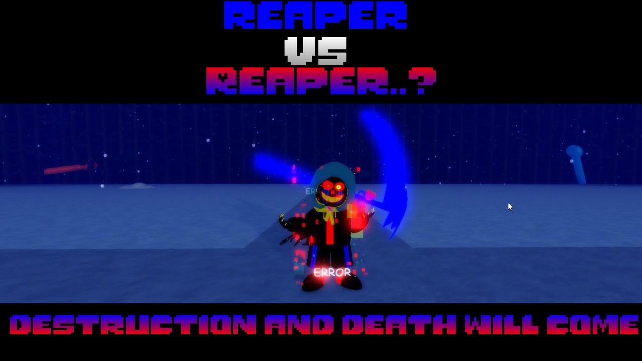 Reaper vs reaper...?  ( sans funny boss rush ) (sfbr)