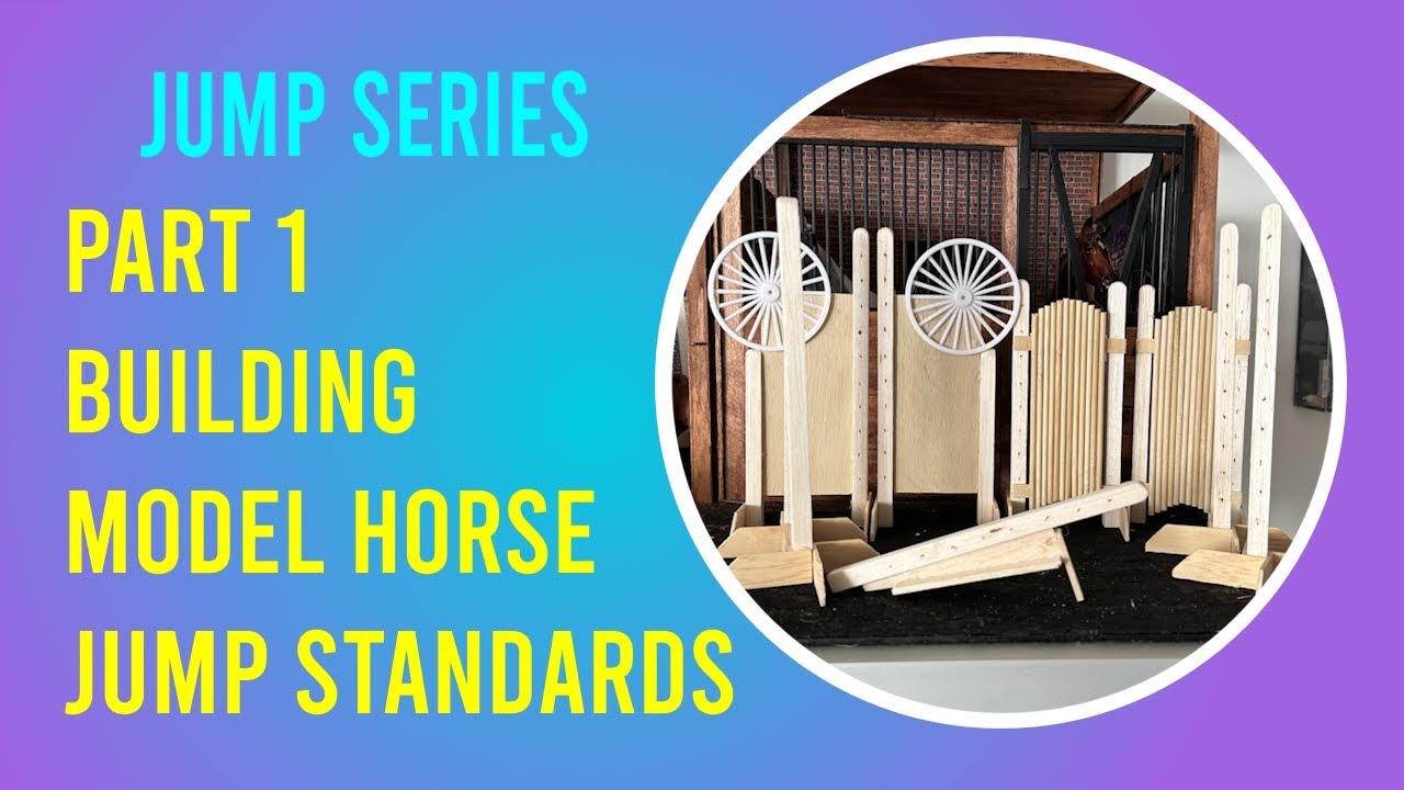 Have Some Standards! Make Model Horse Jumps - Part 1