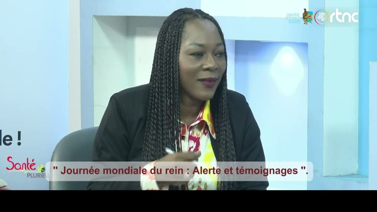 SANTE PLURIELLE : JOURNEE MONDIALEDU REIN ( ALERTE ET TEMOIGNAGE)