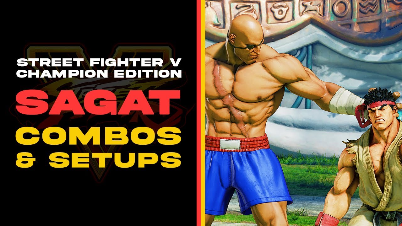 SAGAT COMBOS & SETUPS | SFV CE | SEASON 5