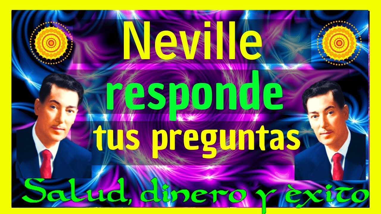 5 COSAS QUE SIEMPRE TE HAS PREGUNTADO, CONTESTADAS POR NEVILLE GODDARD!!!