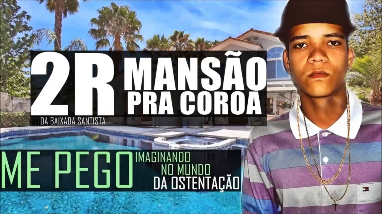 Mc 2R Da Baixada Santista -  Mans&atilde;o Pra Coroa