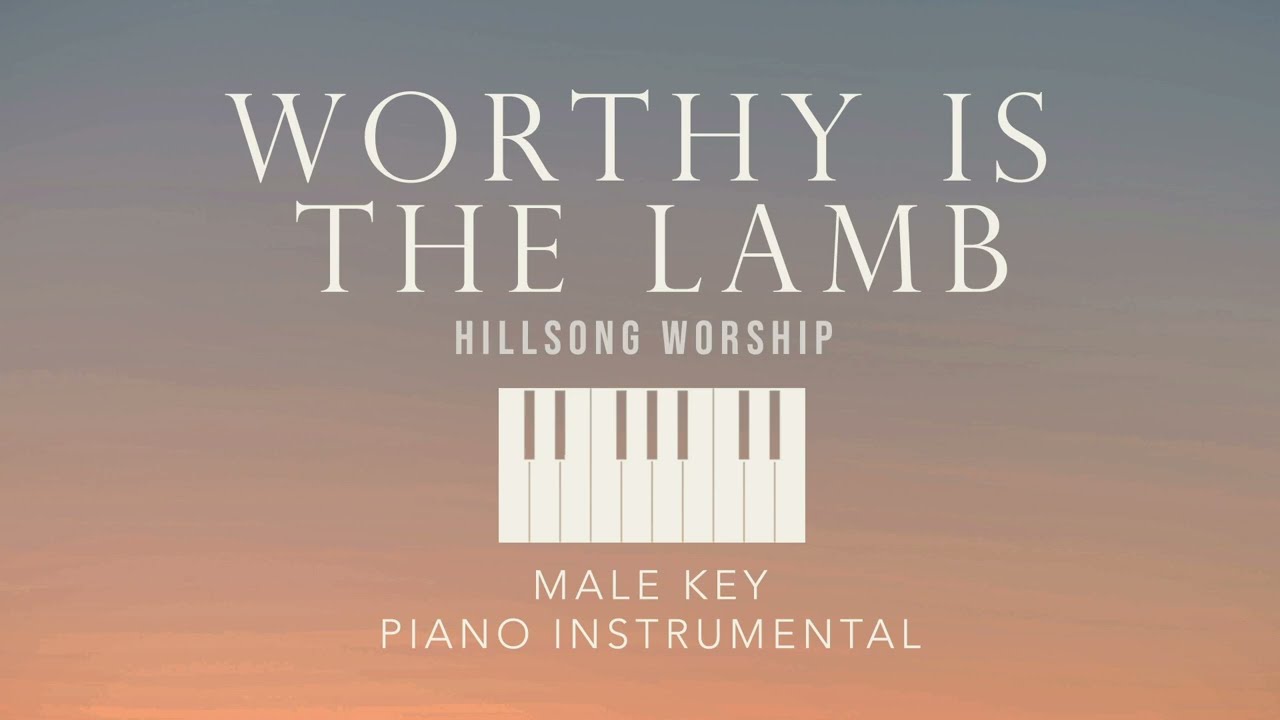 WORTHY IS THE LAMB⎜Hillsong Worship (Male Key) Piano Instrumental Cover with lyrics by GershonRebong