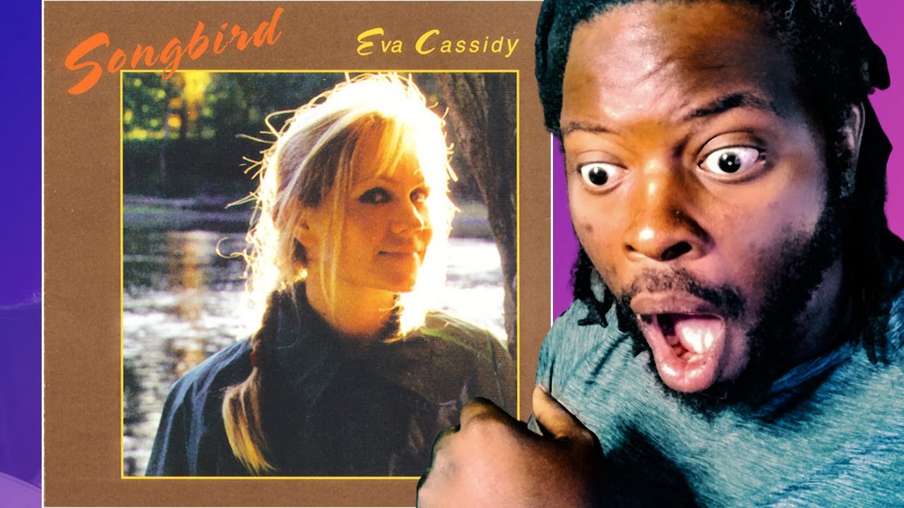 FIRST TIME REACTING TO  EVA CASSIDY 
