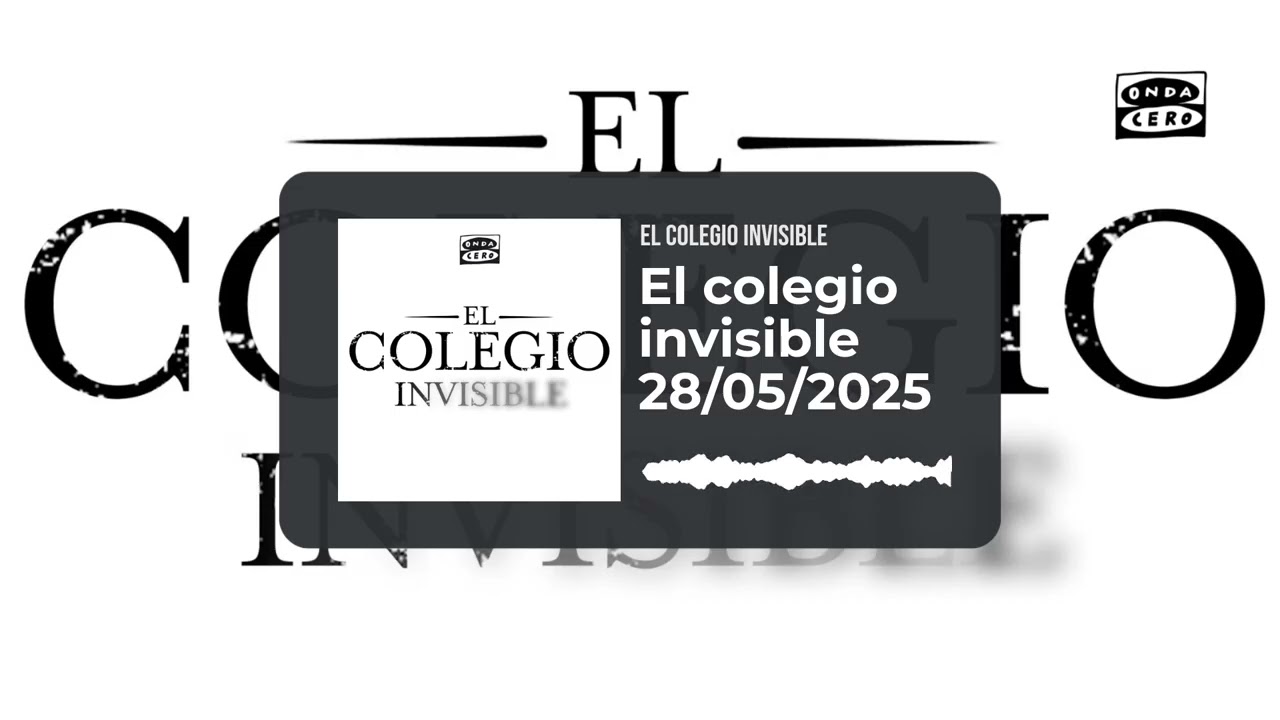 El colegio invisible 28/05/2025