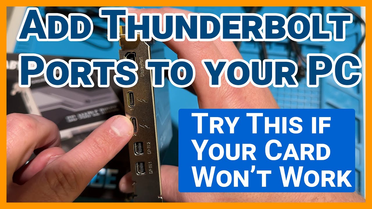 Add Thunderbolt Ports to a PC  - If Your Thunderbolt Card Doesn't Work, Try This!