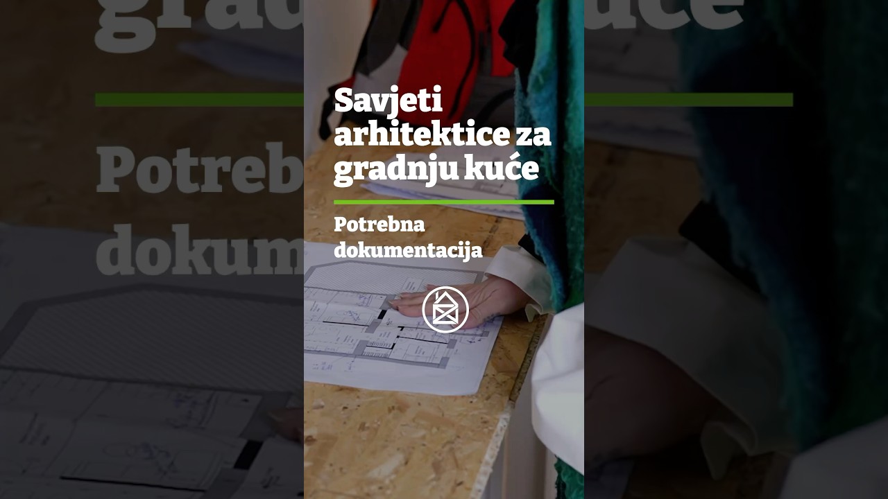 Savjeti arhitektice za gradnju kuće - potrebna dokumentacija 2/3 #domnakvadrat #gradnja #dokumenti