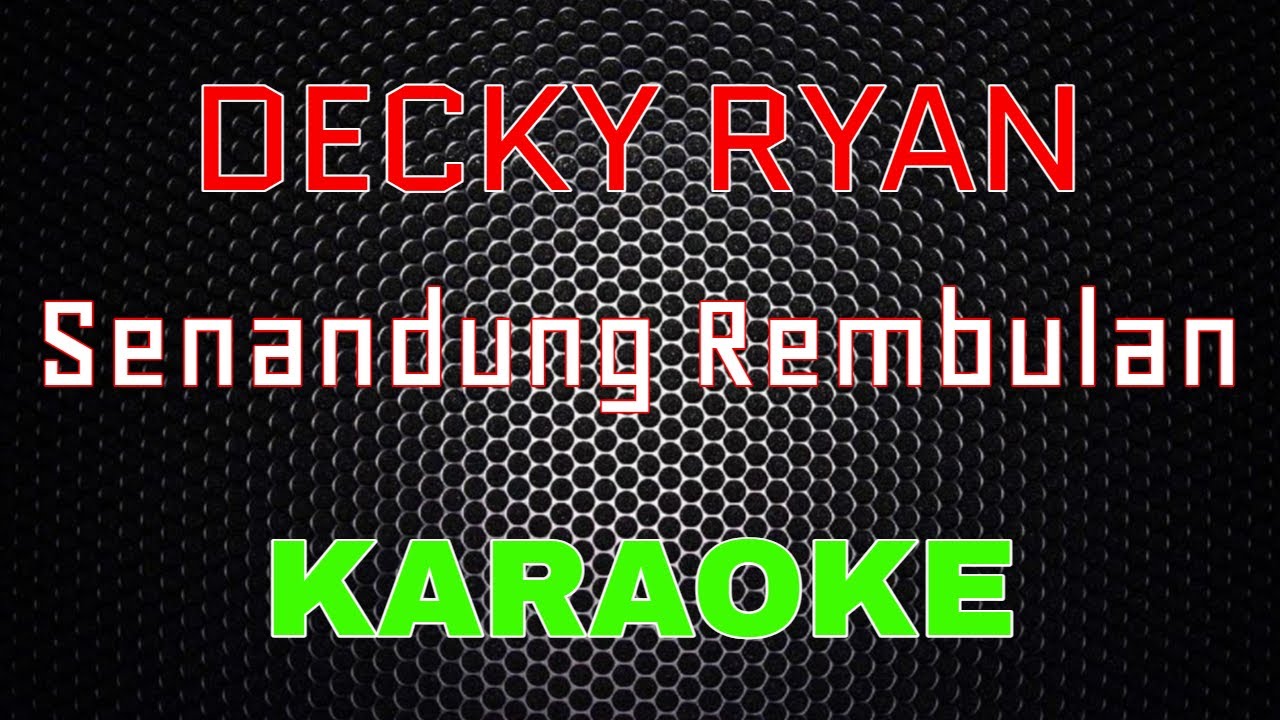 Decky Ryan - Senandung Rembulan [Karaoke] | LMusical