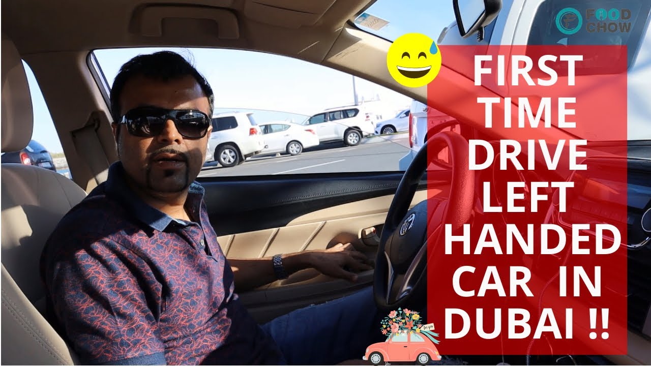 First time try left handed car in dubai