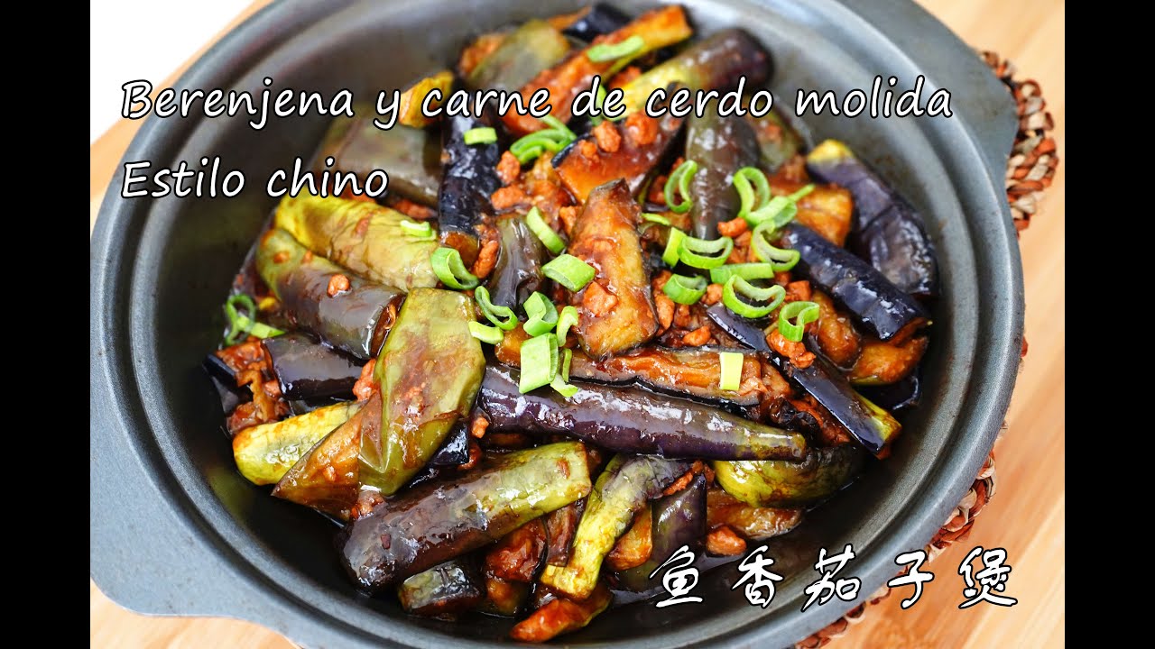 Berenjena con carne de cerdo molida de estilo chino/Berenjenas con aroma de pescado/ receta china