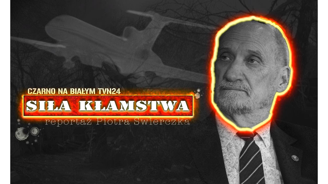 SIŁA KŁAMSTWA - Reportaż o Kłamstwach Macierewicza! PIS żąda ukarania autor&oacute;w! KŁAMSTWA PiS! WSTYD !
