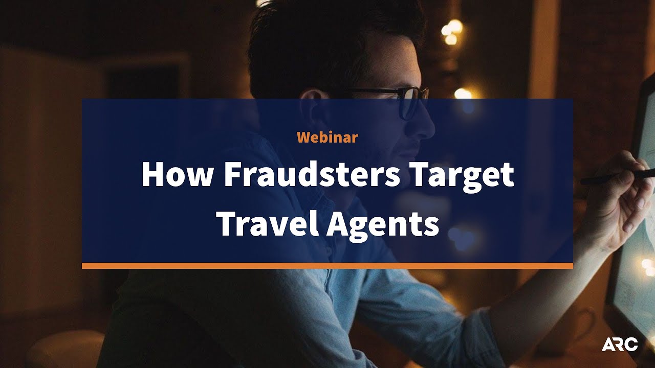 How Fraudsters Target Travel Agents — Webinar