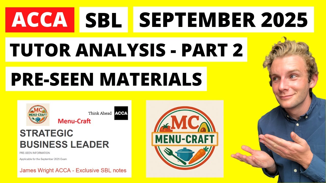 ACCA SBL September 2025 tutor analysis of Menu-Craft pre-seen - Part 2 | How to pass ACCA SBL