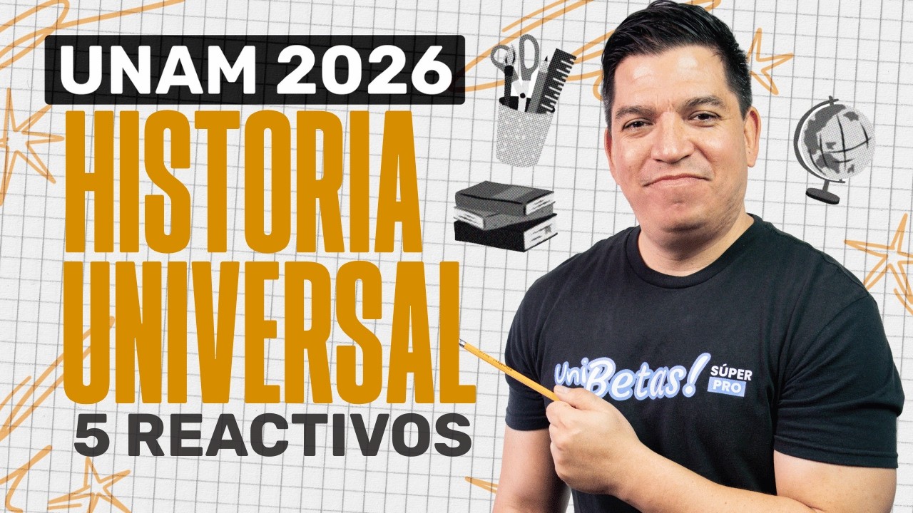UNAM 2026: 5 Reactivos de Historia de Universal para no fallar en tu examen