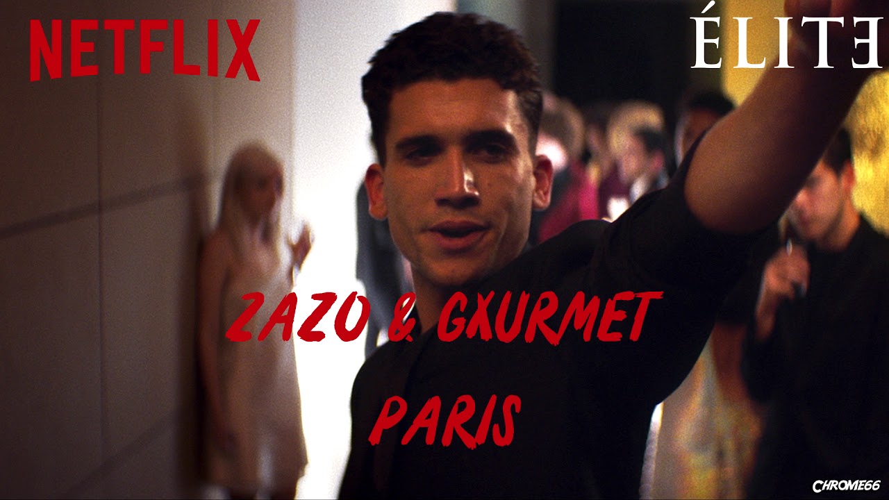Zazo & Gxurmet - Paris (&Eacute;lite Soundtrack) (S01xE01)
