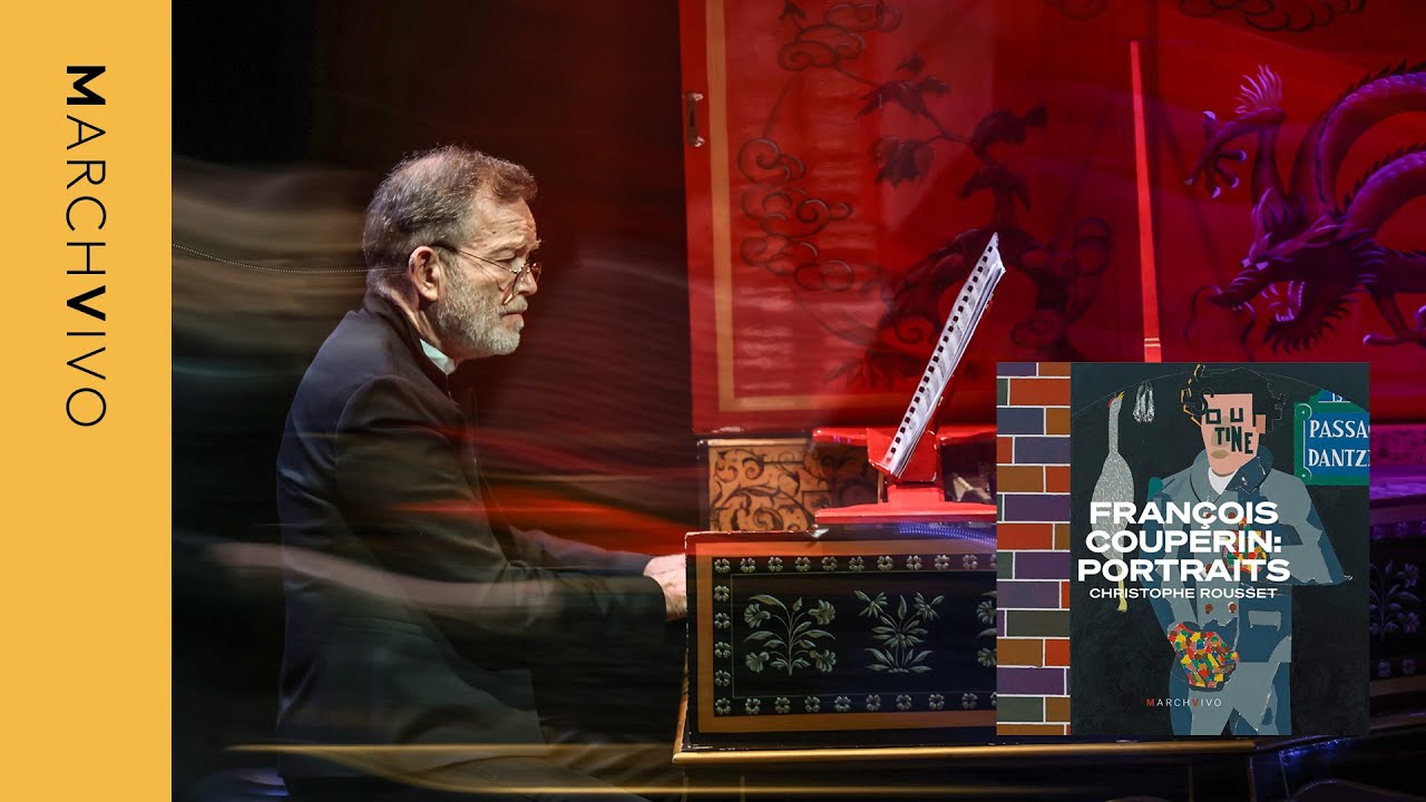 François Couperin: Portraits | Christophe Rousset (#MarchVivoCD) · MarchVivo