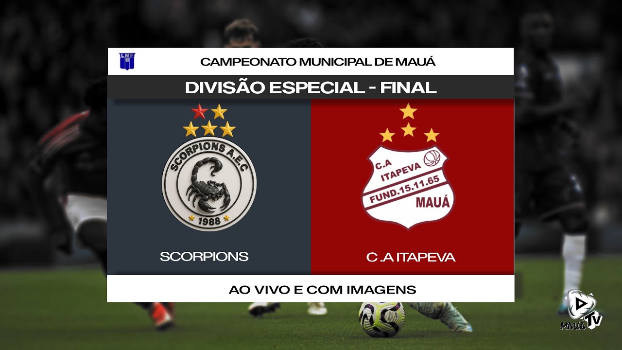 AO VIVO: SCORPIONS x C.A ITAPEVA| CAMPEONATO MUNICIPAL DE MAUÁ | DIVISÃO ESPECIAL | GRANDE FINAL