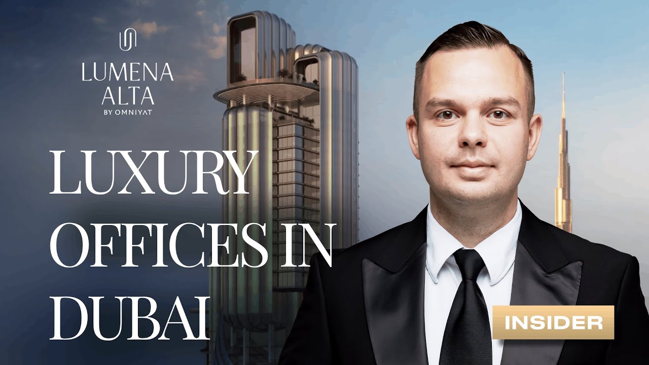 DUBAI'S MOST LUXURIOUS OFFICE TOWER | LUMENA ​​ALTA by OMNIYAT | Dubai Offices by Omniyat