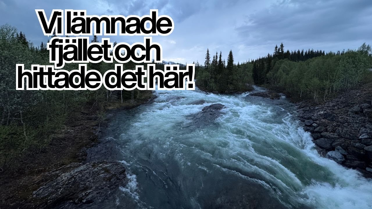 Vi lämnar Stekenjokk och hittar nattens perfekta plats vid forsen