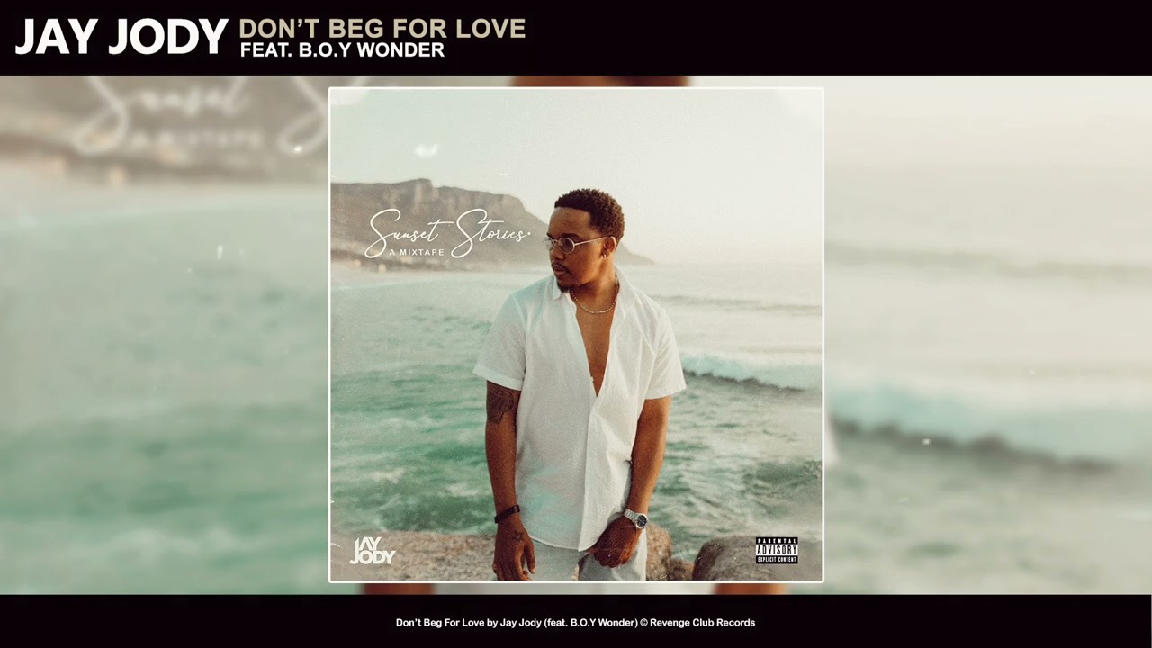 Jay Jody - Don't Beg For Love feat. B.O.Y Wonder (Official Audio)