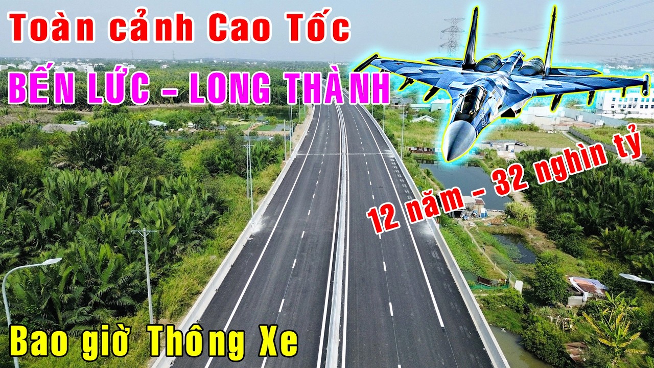 Cao tốc BẾN LỨC - LONG THÀNH bao giờ thì thông xe [Việt Nam GO]