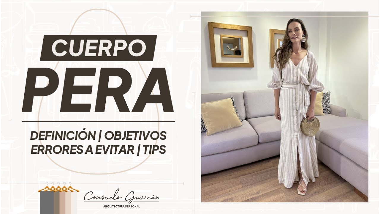 Cuerpo Pera. Todo lo que debes saber | Consuelo Guzman | Arquitectura Personal