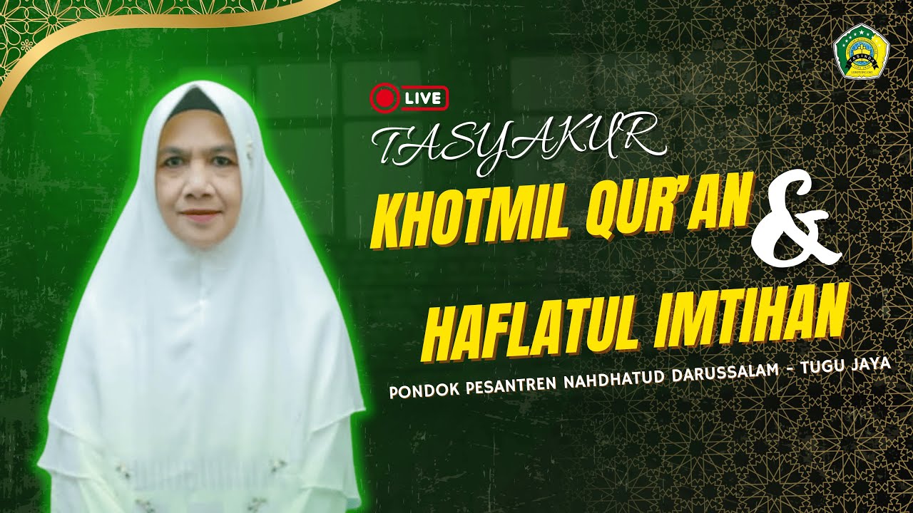 TASYAKUR KHOTMIL QUR'AN_Haflah Akhirussanah & Haflah PP.NAHDHATUD DARUSSALAM ( Yasinda )