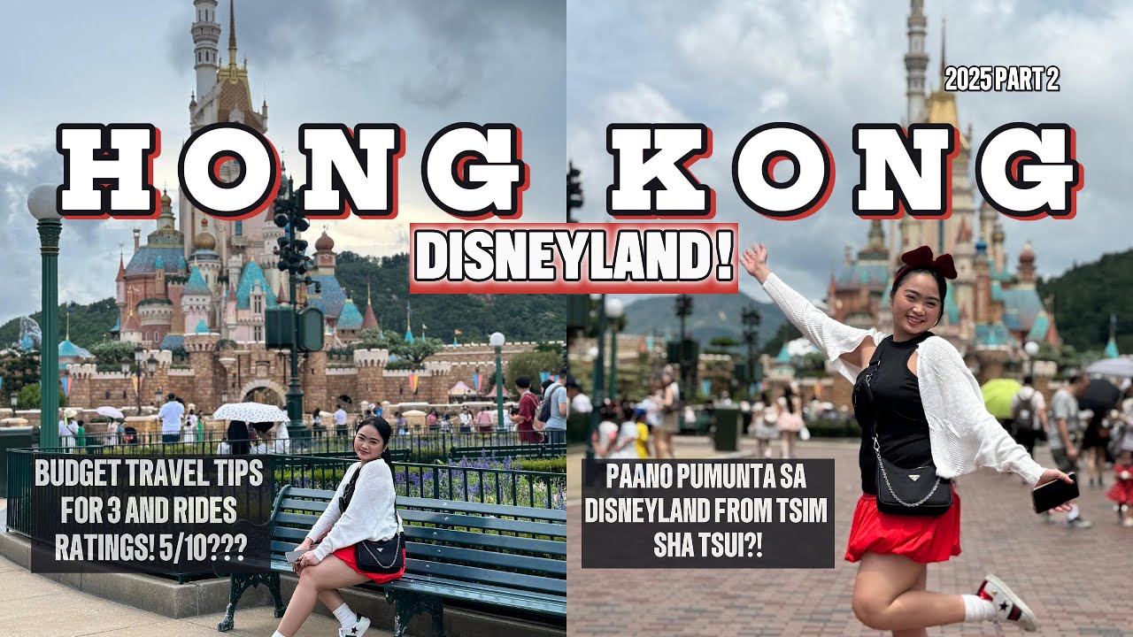 HONG KONG DISNEYLAND 2025 | BUDGET AND TIPS | DISNEYLAND RIDES | HONG KONG MONTH OF MAY WEATHER