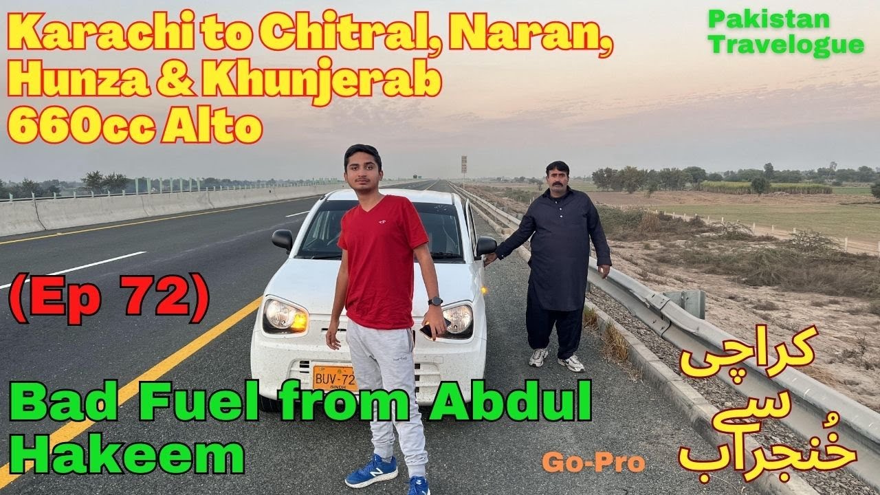 (EP72) Very Bad Fuel from Abdul Hakeem | 660cc Alto Karachi to Khunjerab Pakistan Tour