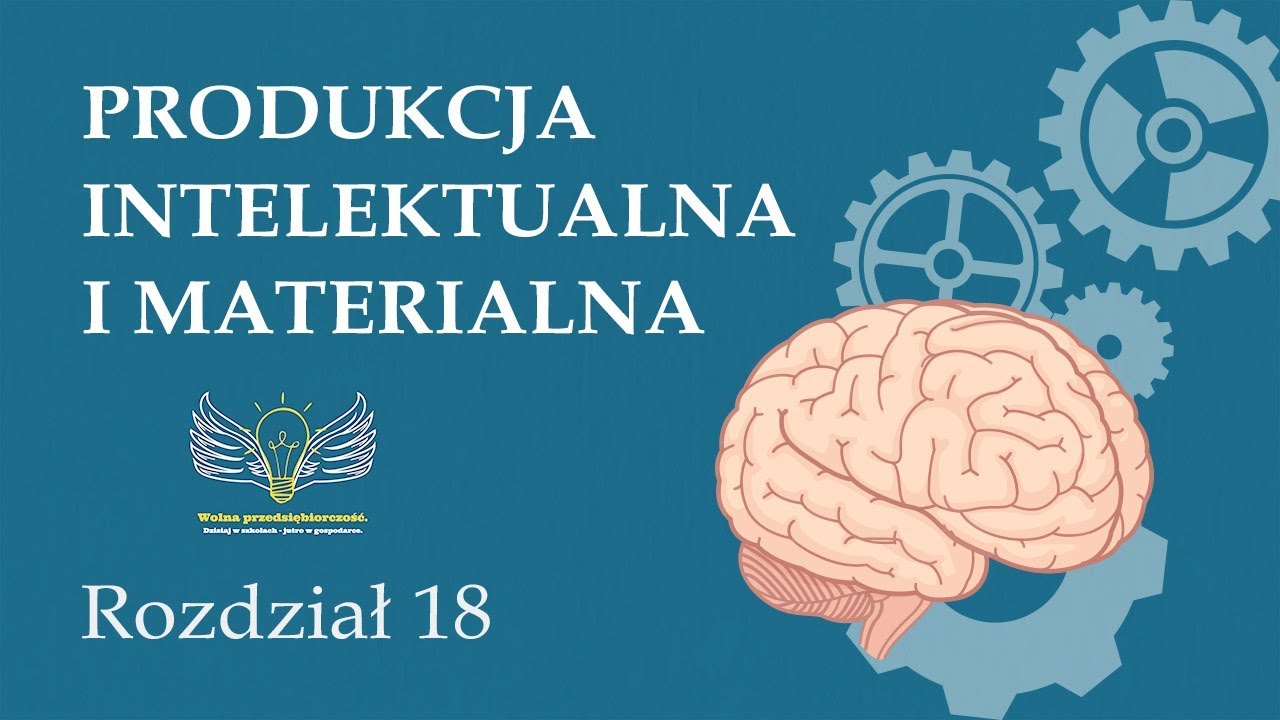18. Produkcja intelektualna i materialna | Wolna przedsiębiorczość - dr Mateusz Machaj