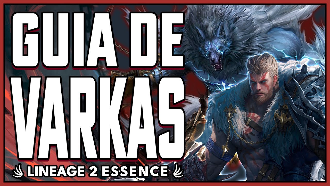 Varkas | NUEVA CLASE | Lineage 2 Essence