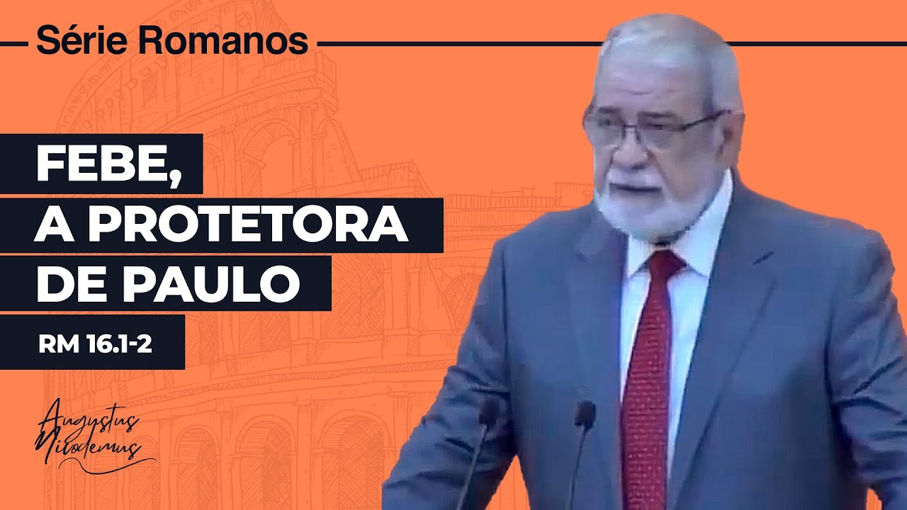 65. Febe, a protetora de Paulo  (Rm 16.1-2)