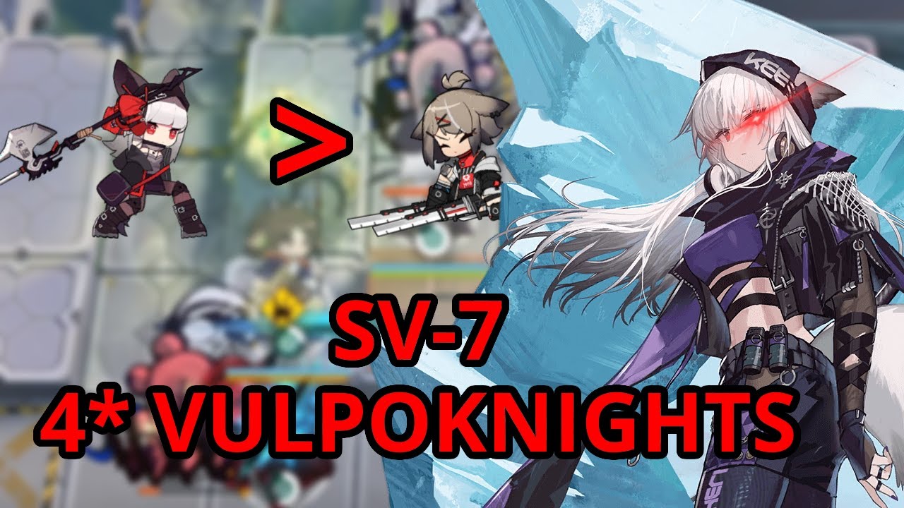 SV-7 4* Vulpoknights 4 Ops [Arknights]