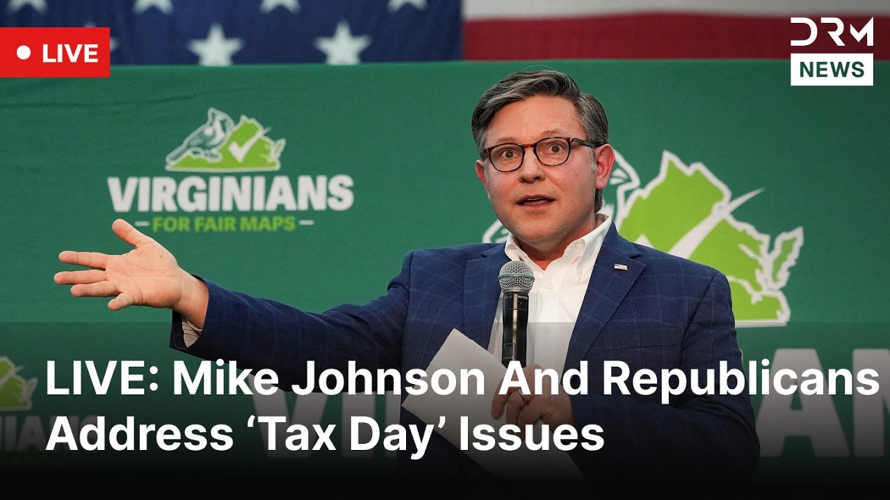 LIVE: Mike Johnson And Republicans Address Tax Day Issues | DRM News | AC1F