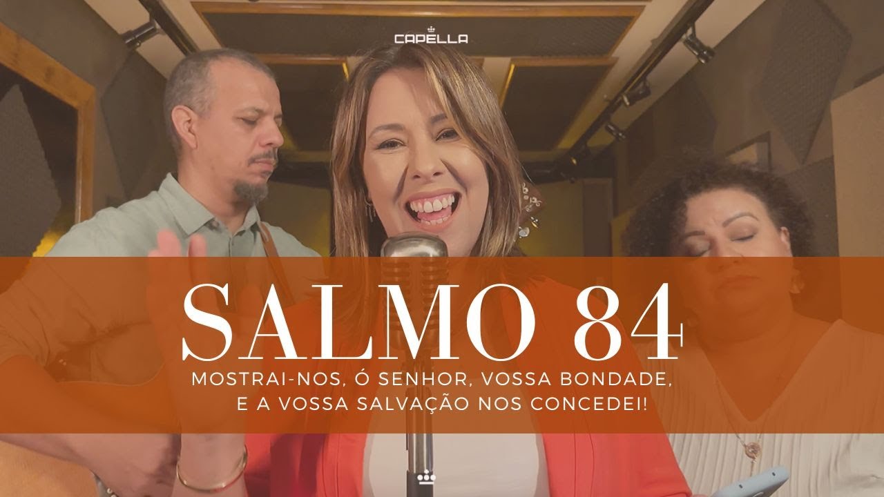 SALMO 84 I Mostrai-nos, ó Senhor, vossa bondade, e a vossa salvação nos concedei! 👇🏻Cifra Abaixo
