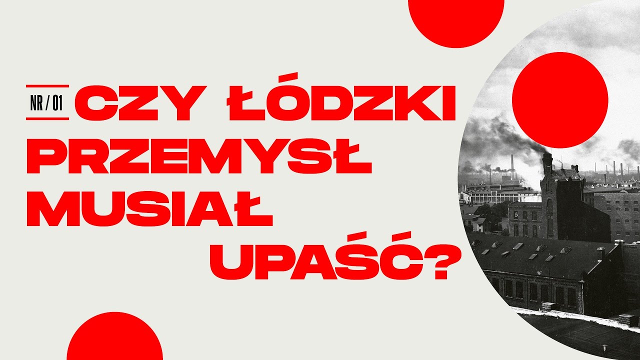 Czy łódzki przemysł musiał upaść?