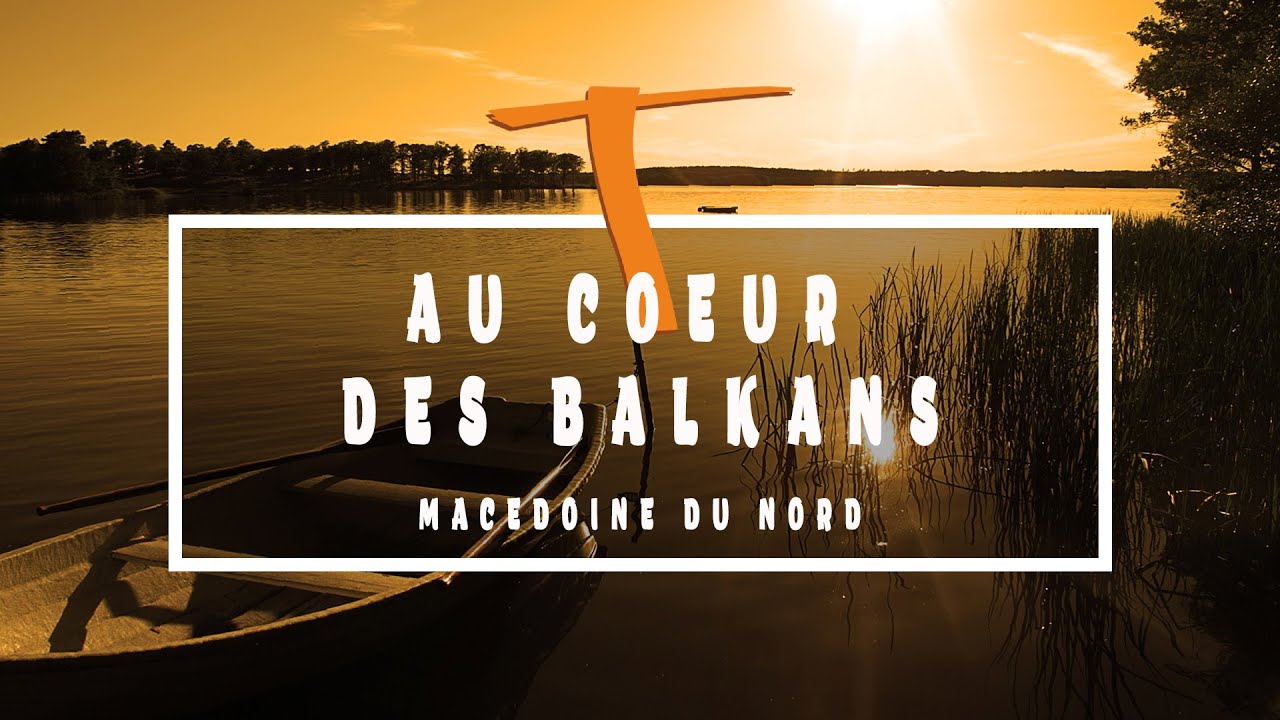 Au cœur des Balkans - Macédoine du Nord