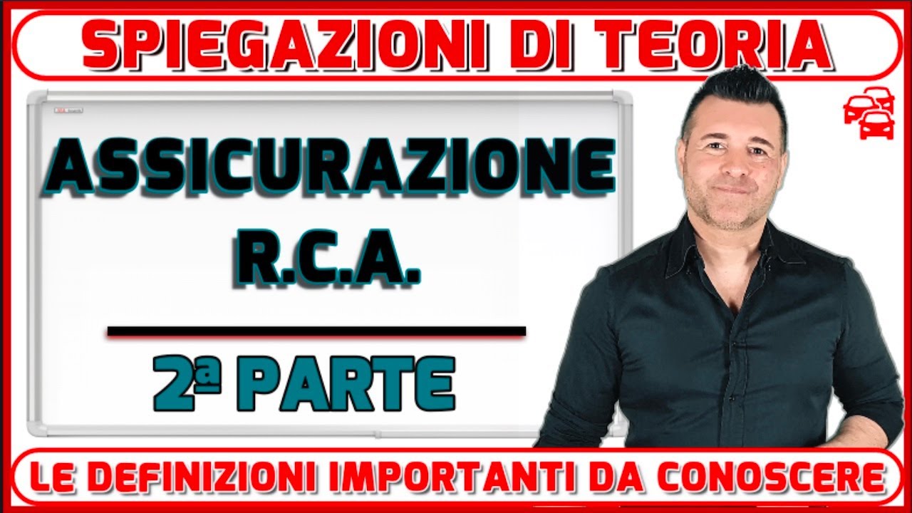 L&rsquo;ASSICURAZIONE R.C.A. 2&ordm; PARTE -  SPIEGAZIONI TEORICHE PER L&rsquo;ESAME - TUTTO QUELLO CHE SERVE SAPERE