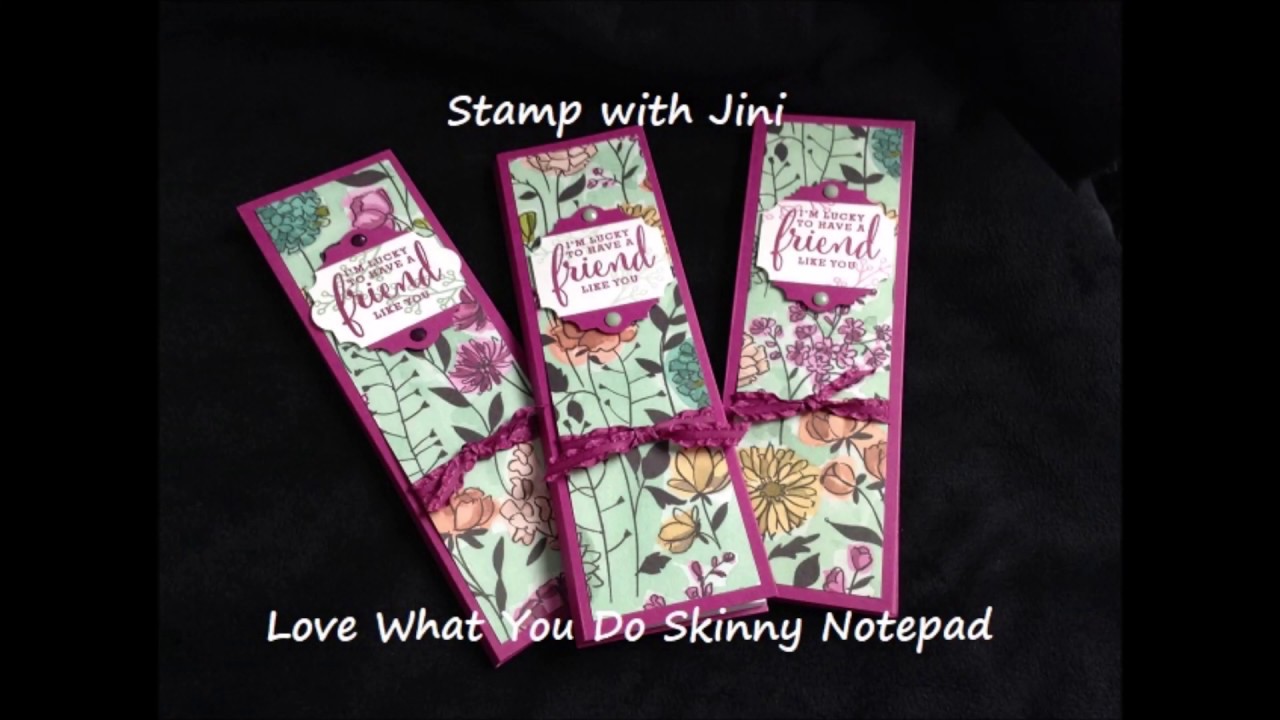 Stamp with Jini LOVE WHAT YOU DO SKINNY NOTEPAD by Jini Merck
