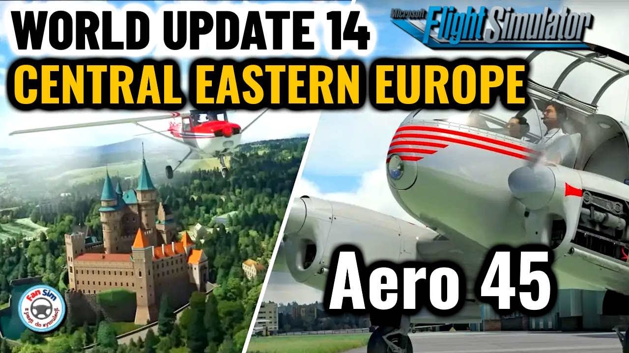 WORLD UPDATE 14 - CENTRAL EASTERN EUROPE + AERO45 w MSFS 2020  ✈️ TESTUJĘ NOWY UPDETE   w EUROPIE