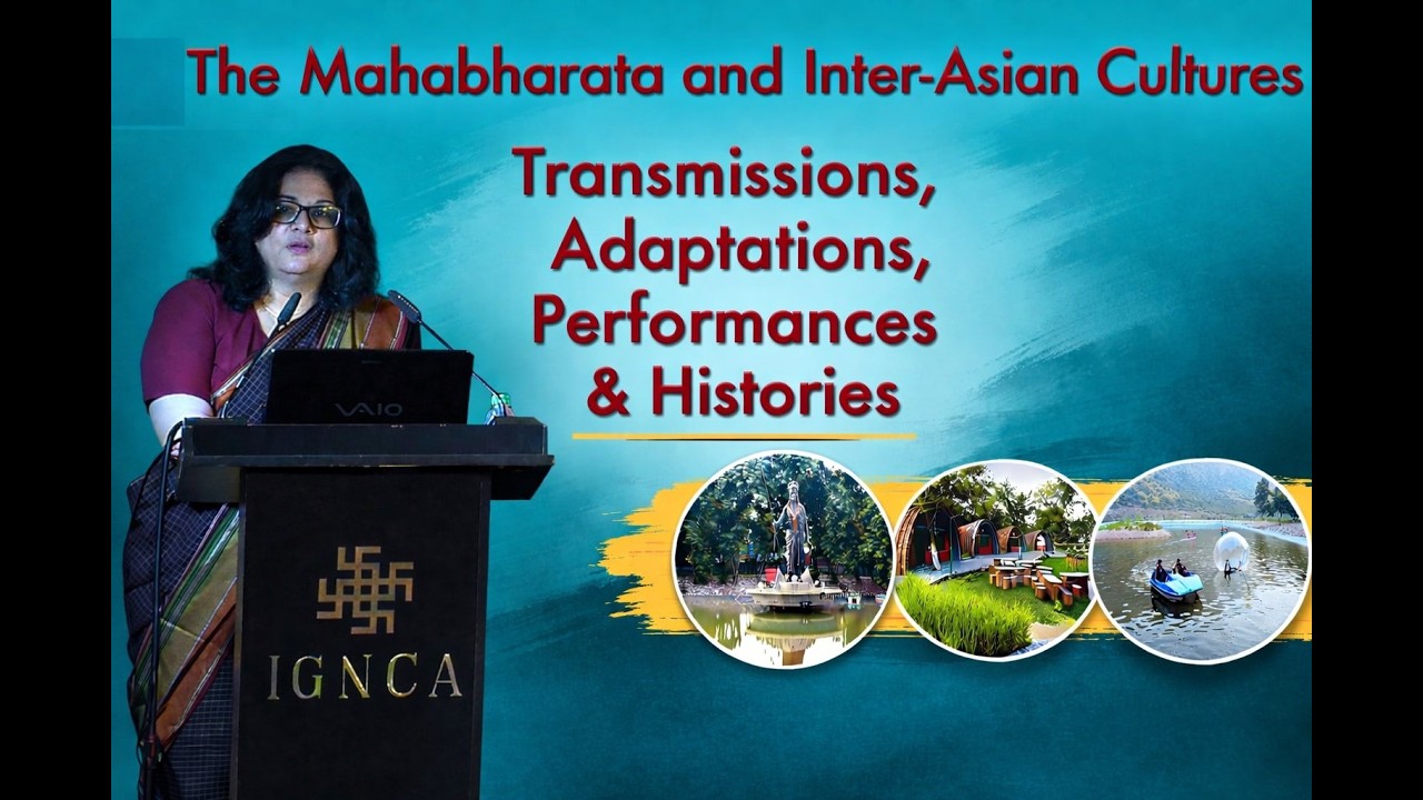 The Mahabharata and Inter-Asian Cultures | Transmissions, Adaptations & Histories | IGNCA Lecture