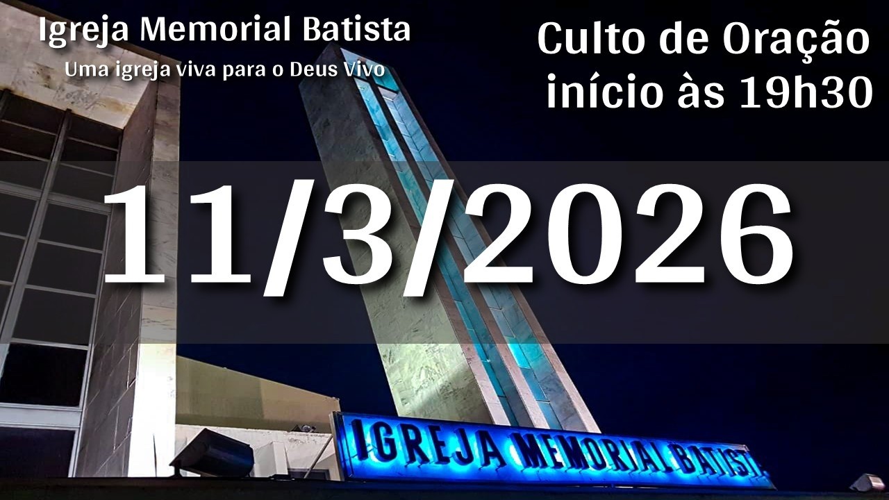 Culto de Oração 11/3/2026 - 19h30 (horário de Brasília)