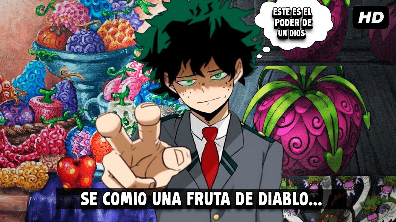 QHPS Izuku Comiera Una Fruta Del Diablo Tipo Zoan Mítica?