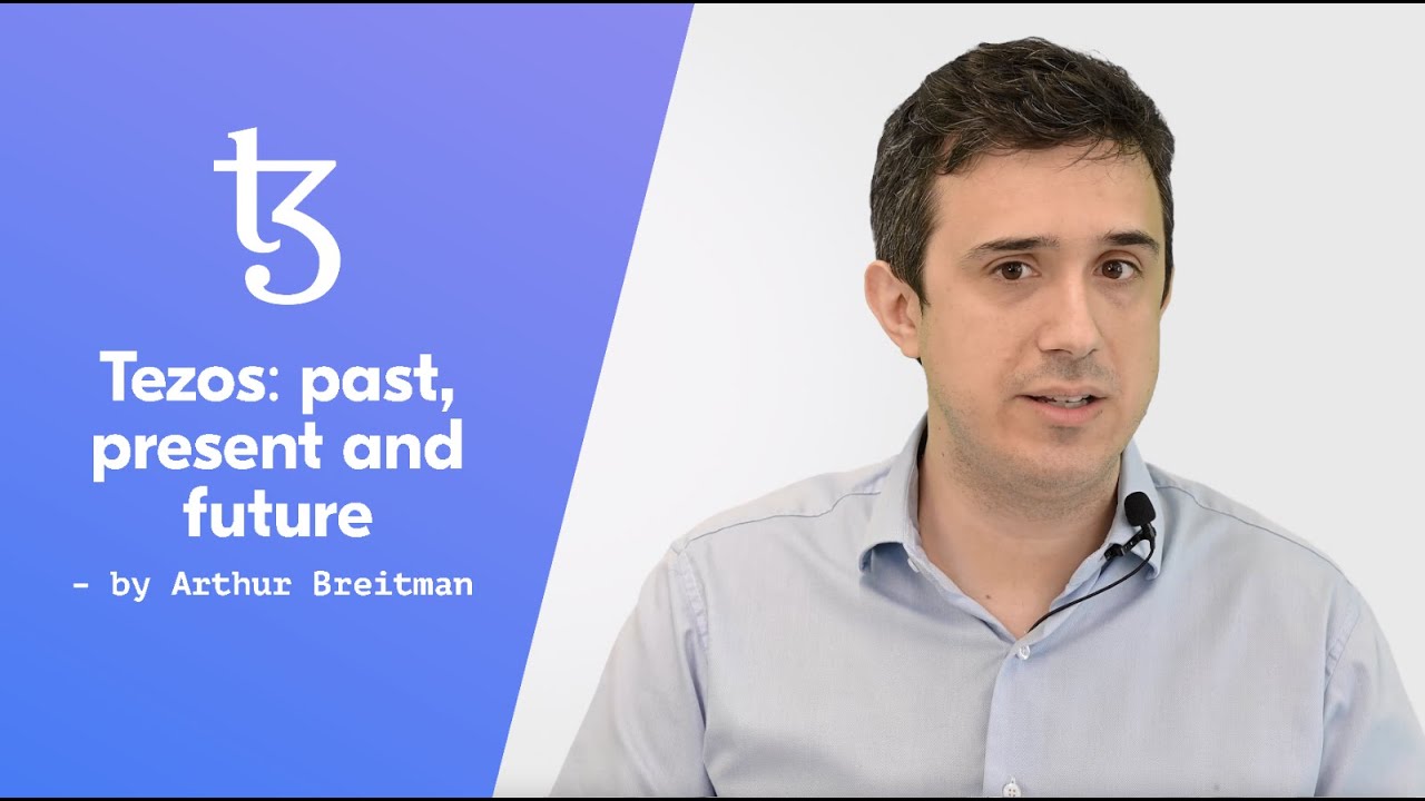 Tezos : past, present, and future &mdash; by Arthur Breitman