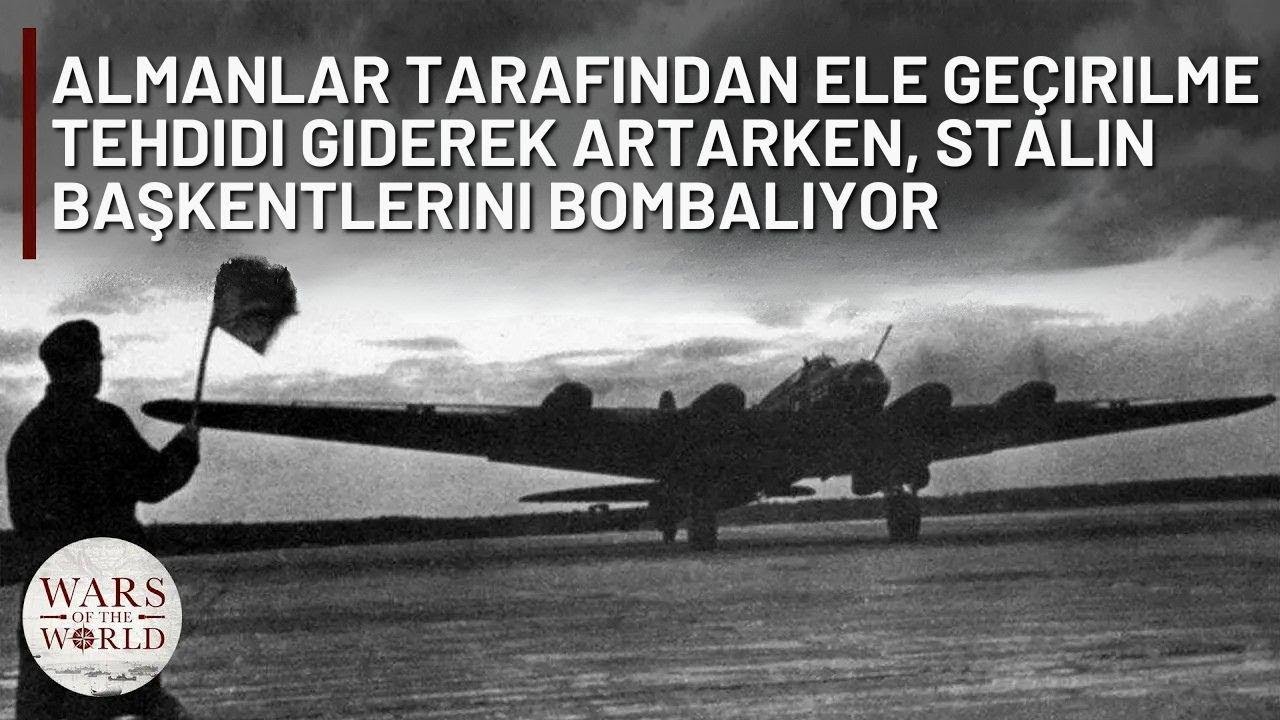 Stalin'in Berlin'e Hava Saldırıları: 1941'de Nazilere Karşı İlk B&uuml;y&uuml;k Baskınlar