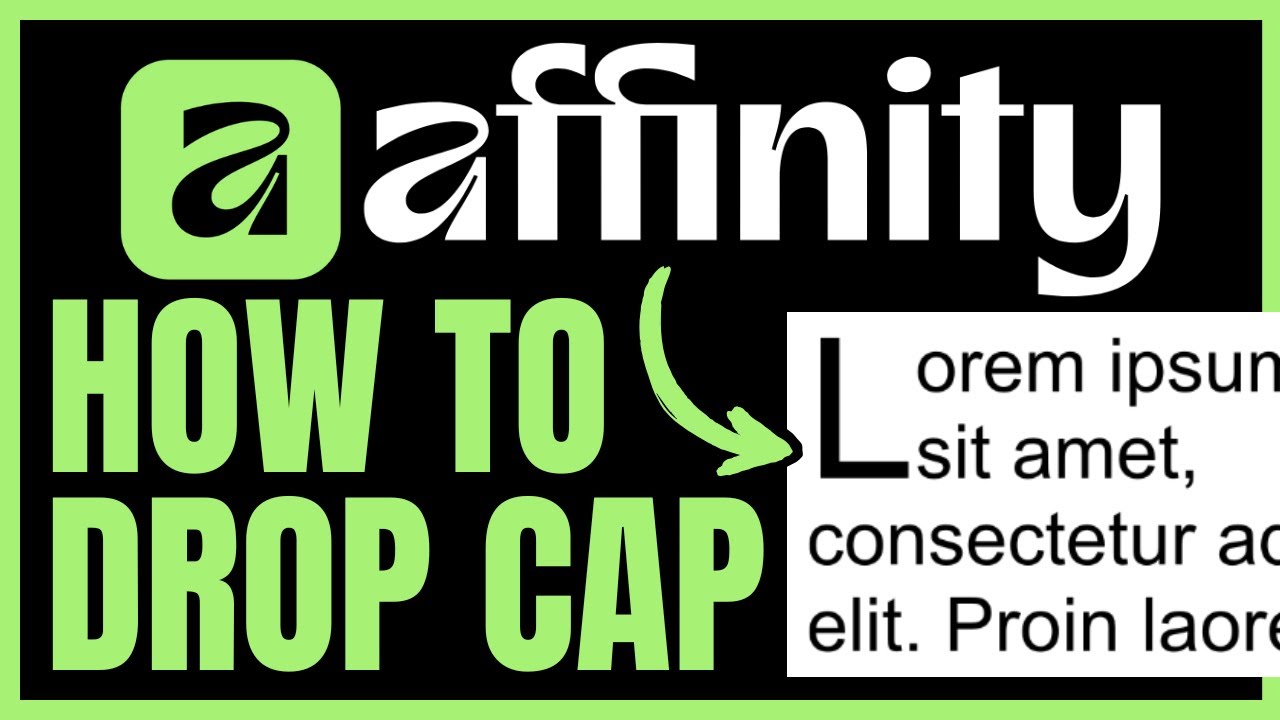 How To DO A DROP CAP In Affinity (QUICK & EASY) 2026