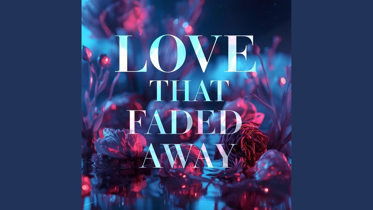 Love That Faded Away