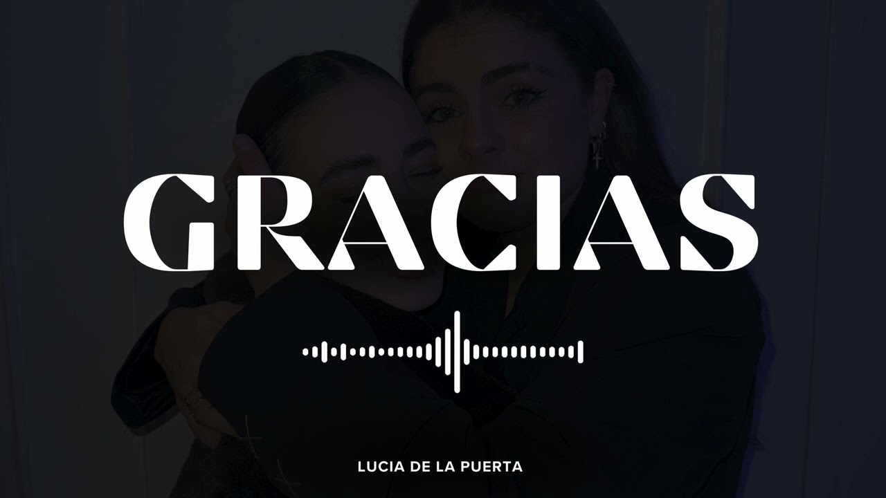 Lucia De La Puerta - Gracias 🖤